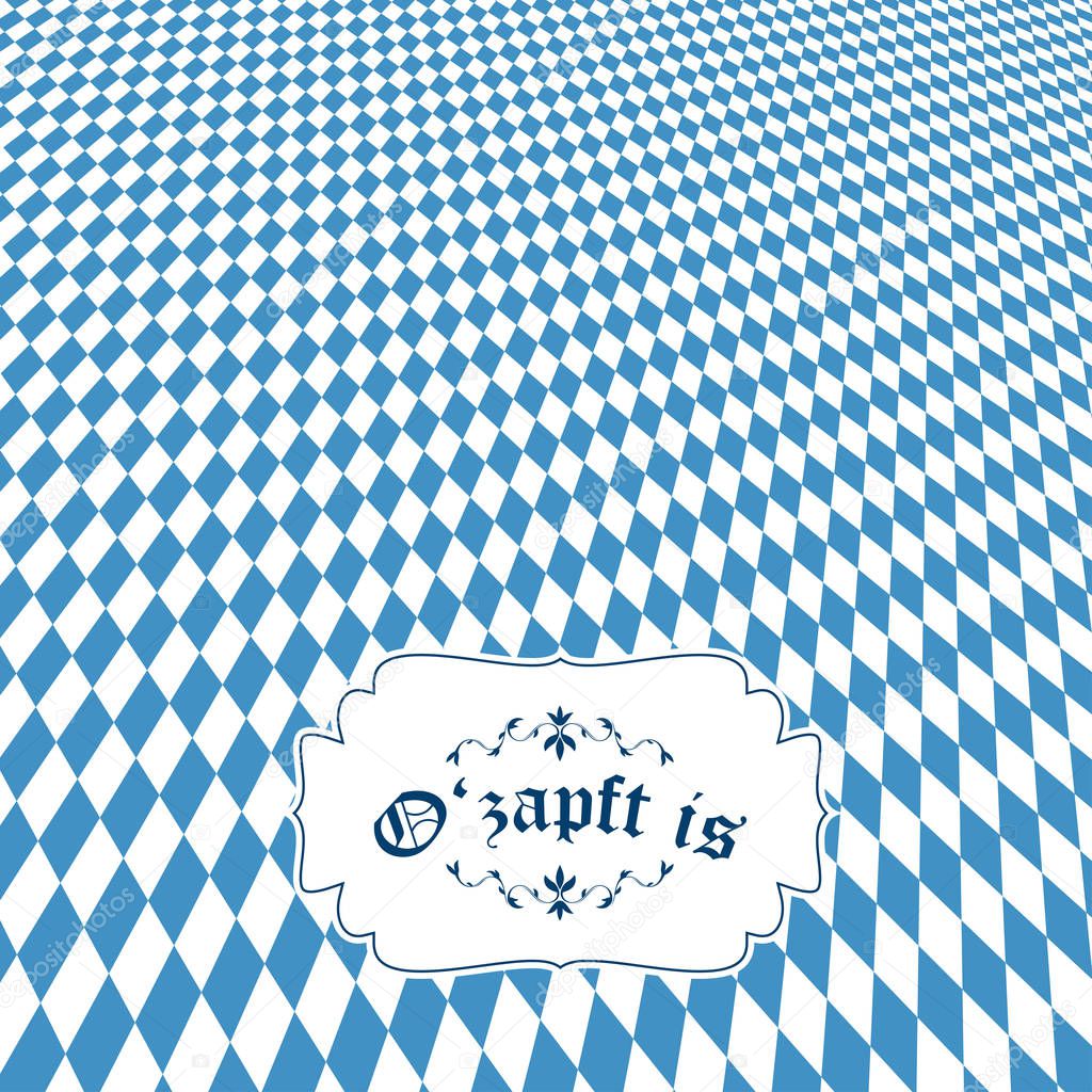 Oktoberfest background with blue-white checkered pattern, banner and text O'zapft is (in german)
