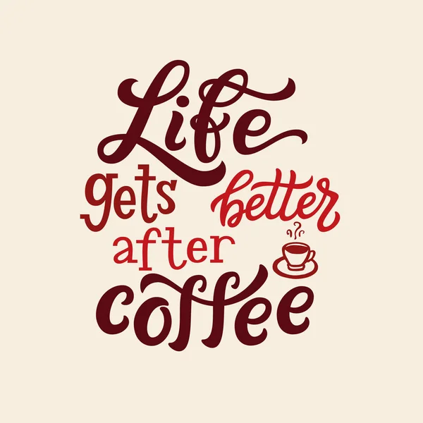 Vida Melhora Depois Café Motivational Mão Desenhada Lettering Tipografia Citação —  Vetores de Stock