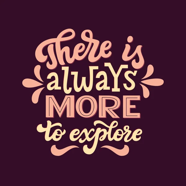 Always More Explore Hand Drawn Lettering Typography Quote Vector Calligraphy — Stock Vector