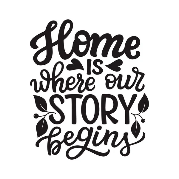 Home Our Story Begins Hand Drawn Lettering Family Quote Vector — Stock Vector