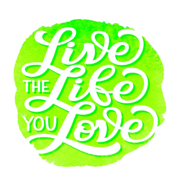 Live the life you love. Vector typography — Stock Vector