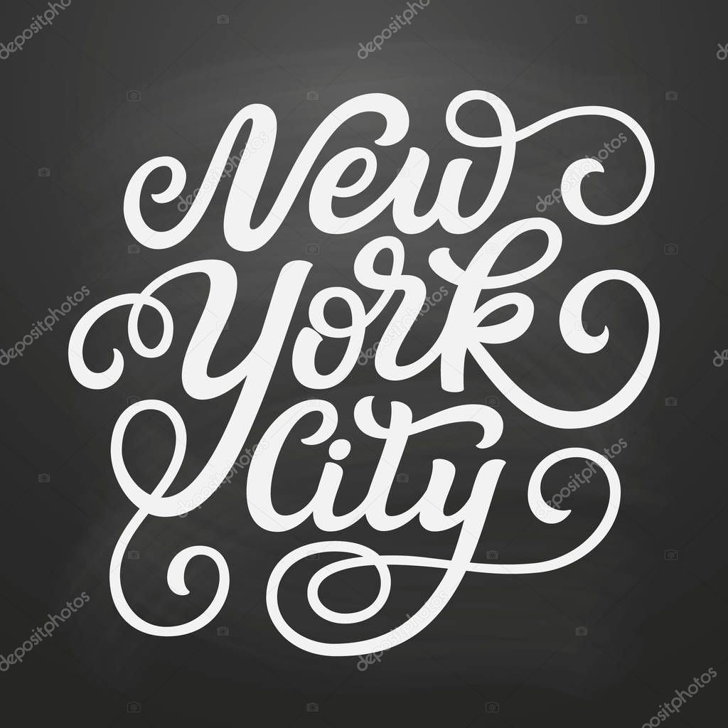 New York City. Hand drawn US city name on chalkboard background. Modern calligraphy with flourishes for posters, cards, t shirts, souvenirs, stickers. Vector lettering typography