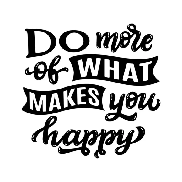 Hacer más de lo que te hace feliz — Archivo Imágenes Vectoriales