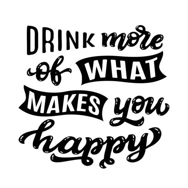 Pij więcej tego, co czyni cię szczęśliwym — Wektor stockowy