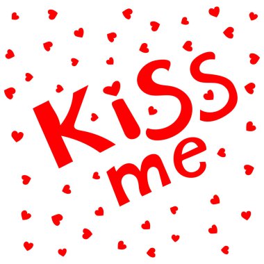 İfade öp beni. El yazı. Davetiye, tebrik kartları, tırnak, Bloglar, posterler ve daha fazlası için mükemmel. T-shirt tasarım. Aşk ifade yürekleri