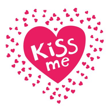 İfade pembe kalp öp beni. El yazı. Davetiye, tebrik kartları, tırnak, Bloglar, posterler ve daha fazlası için mükemmel. T-shirt tasarım. Aşk ifade yürekleri