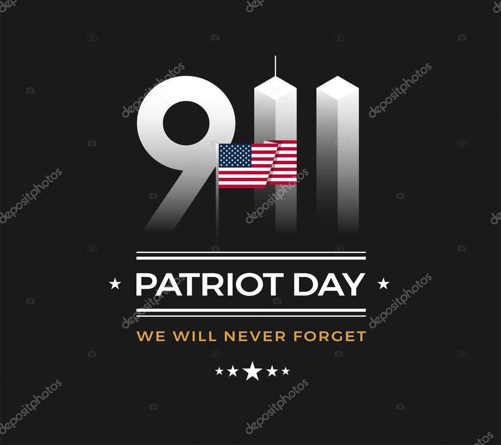 Patriot Day 9/11 Memorial illustration with USA flag, text 911 Patriot Day, We Will Never Forget on black background. September 11 United States vector illustration