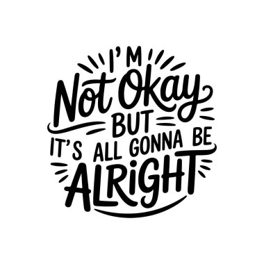 İyi değilim ama her şey yoluna girecek. Beyaz Arkaplanda Vektör Tasarımı İzole Edildi