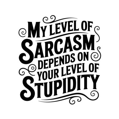 İğneleme seviyem senin aptallık seviyene bağlı. Beyaz Arkaplanda Vektör Tasarımı İzole Edildi