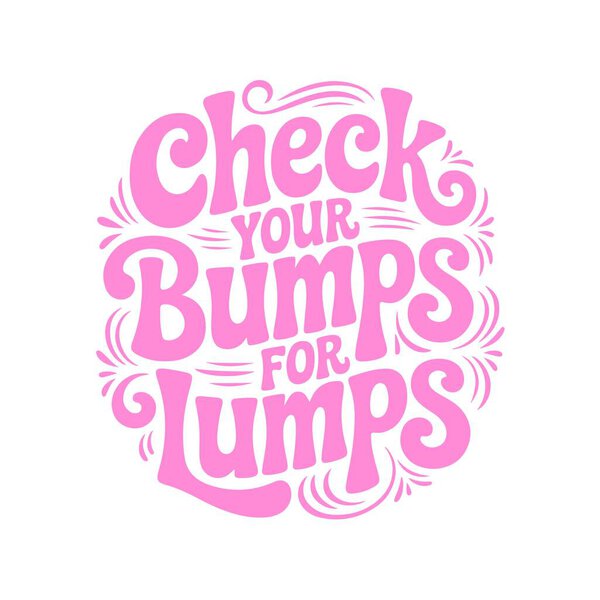 Check Your Bumps For Lumps. Breast Cancer Awareness Vector Design Isolated on White Background