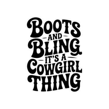 Boots and Bling It's A Cowgirl Thing. Beyaz Arkaplanda Vektör Tasarımı İzole Edildi