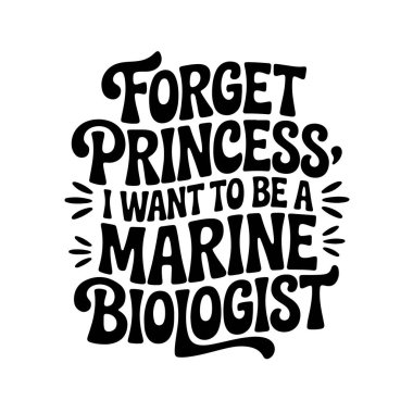 Prenses 'i unut. Deniz biyoloğu olmak istiyorum. Beyaz Arkaplanda Vektör Tasarımı İzole Edildi
