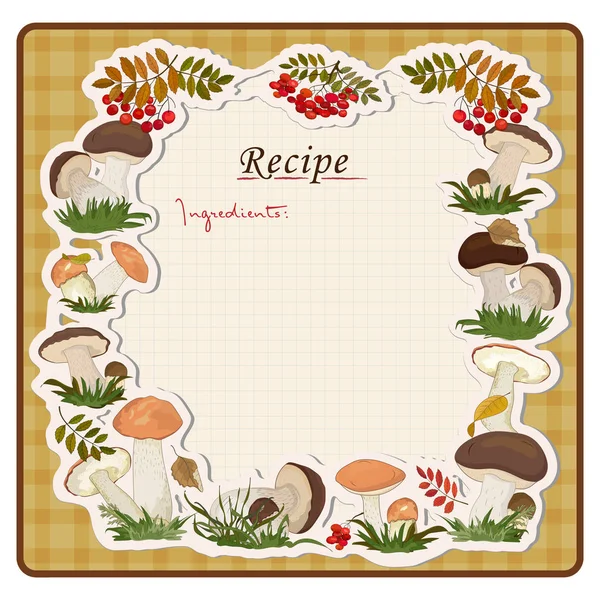 Cadre en feuilles pour l'enregistrement des recettes, champignons, ingrédients avec un cadre de champignons sauvages. Alimentation saine . — Image vectorielle