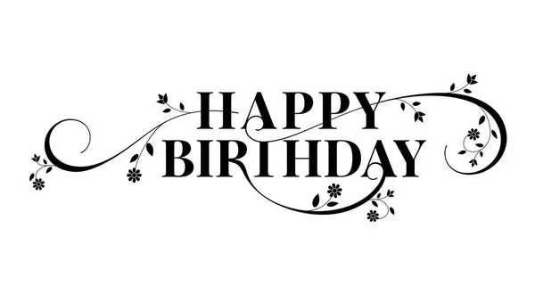 Feliz aniversário lettering texto design. Estilo decorativo floral de caligrafia, cartão de aniversário. Convite desenhado à mão, design de impressão de camiseta. Letras de escova vetorial isoladas em fundo branco — Vetor de Stock