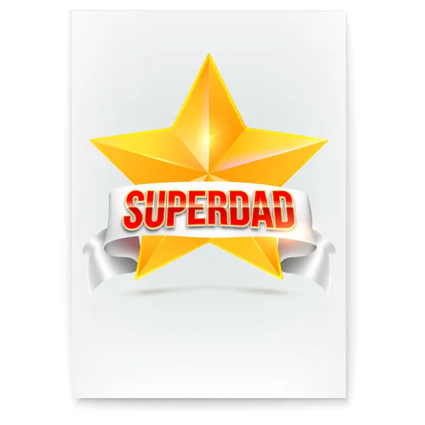 Poster for Super dad. Stylish glossy text Super Dad on background of white banner and golden star. Happy Father s Day celebration concept. Template for greetings cards