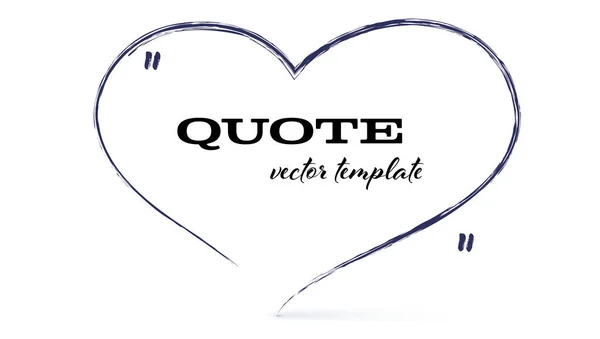 Hand written quotes speech bubble in heart form. Handwritten doodle isolated on white. Vector template, text in brackets, citation empty frame, quote box. — Stock Vector