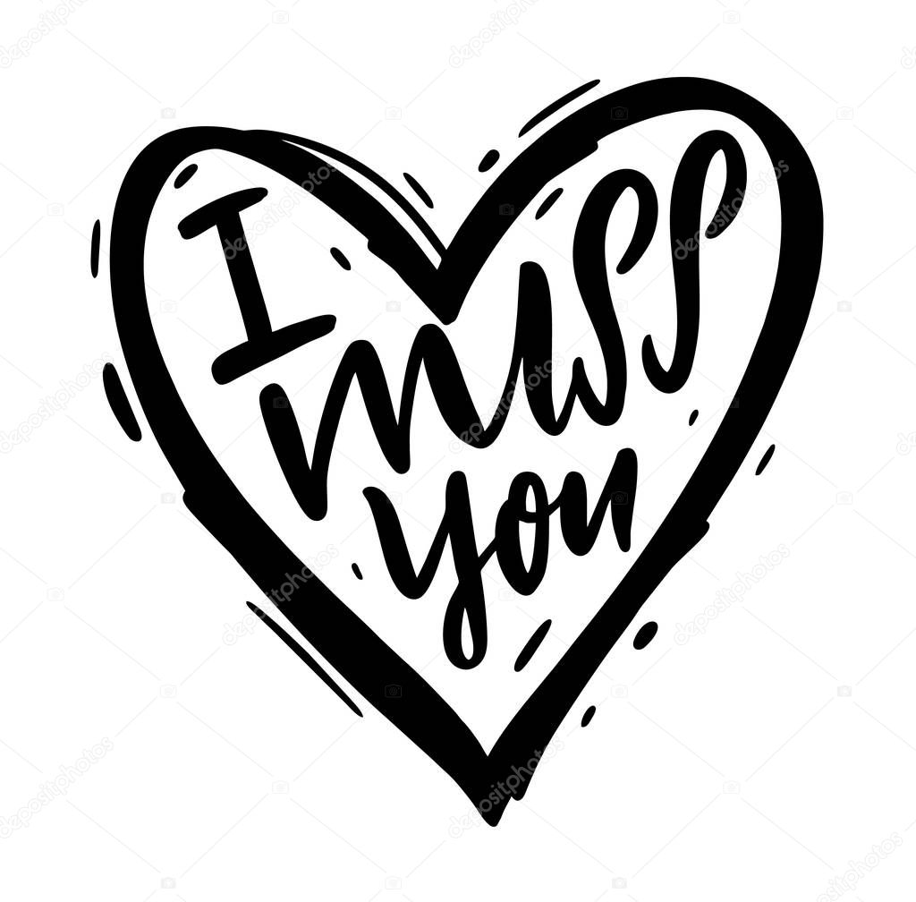 I miss you vector lettering text. Modern brush calligraphy. Isolated on white background. Valentine Greeting Card with heart