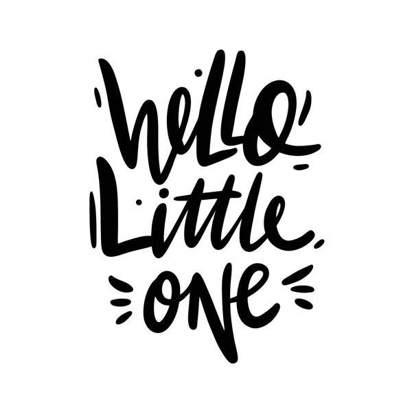 Hello little one. Hand drawn vector lettering. Modern calligraphy phrase for baby clothes, poster, print. — Stock Vector