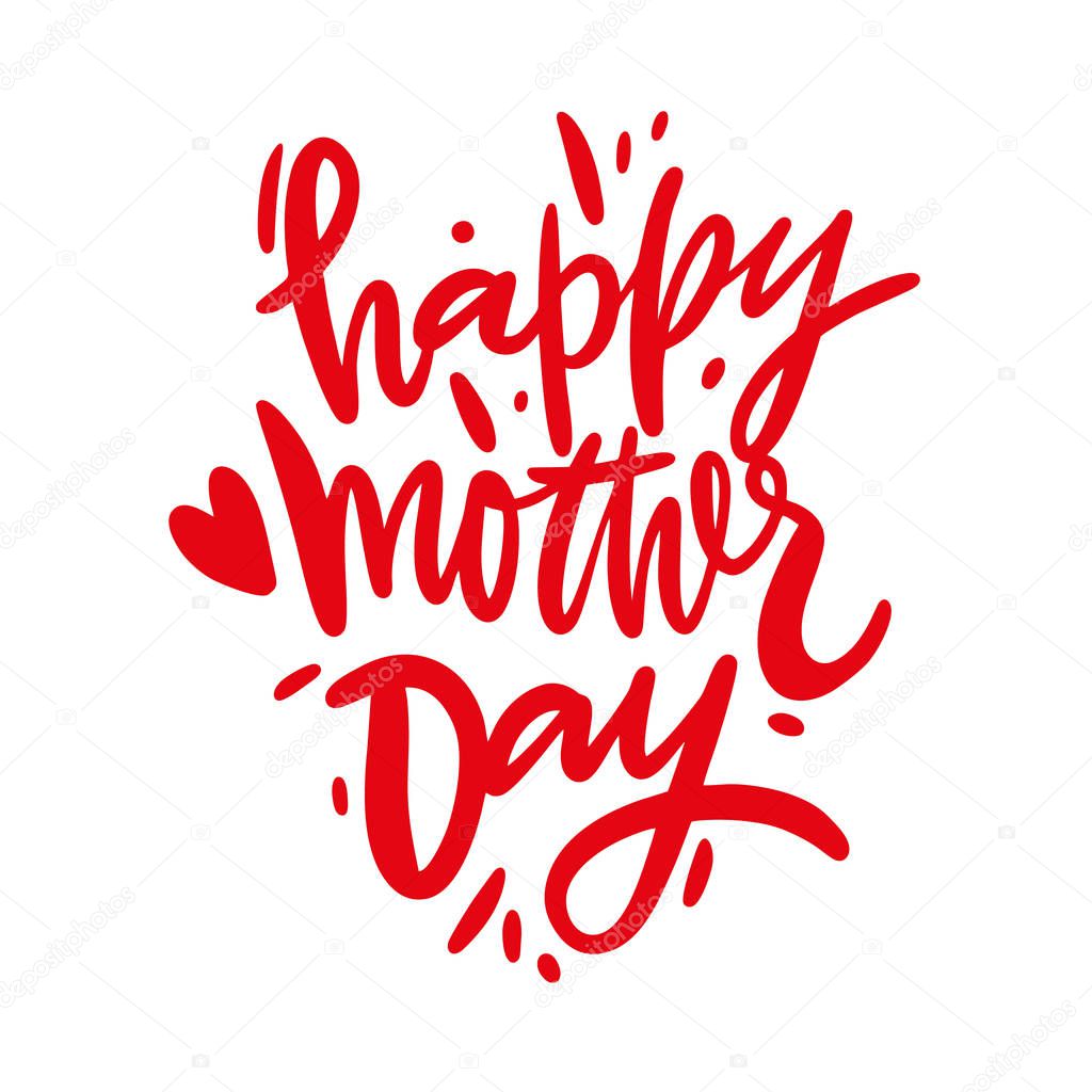 Happy Mother Day hand drawn vector lettering. Isolated on white background. Holiday phrase.