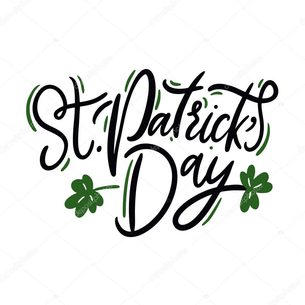 St. Patric's Day hand drawn vector lettering. Isolated on white background. Holiday vector illustration.