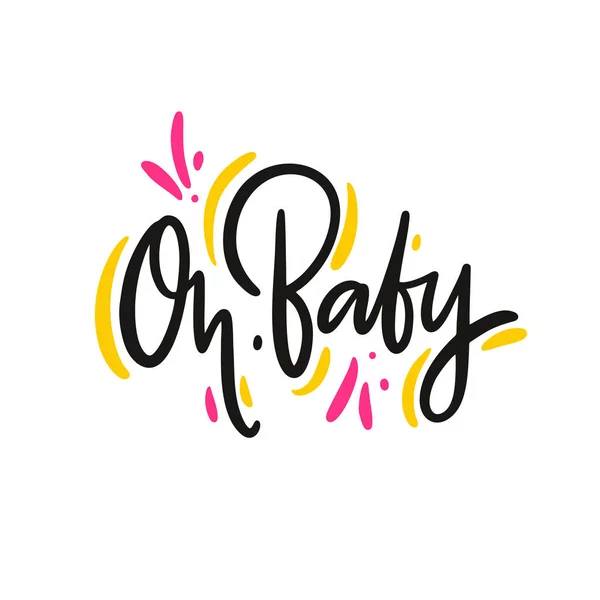 Oh Baby kézzel rajzolt vektoros betűk kifejezést. Modern tipográfia. Elszigetelt fehér background. — Stock Vector