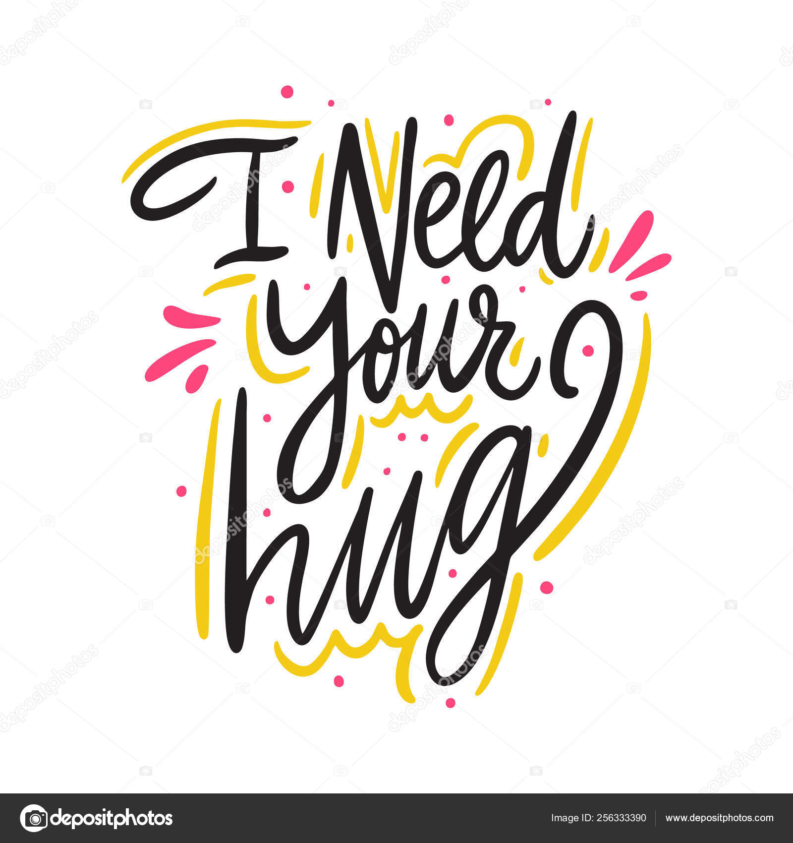 I Need Your Hug Hand Drawn Vector Lettering Motivational