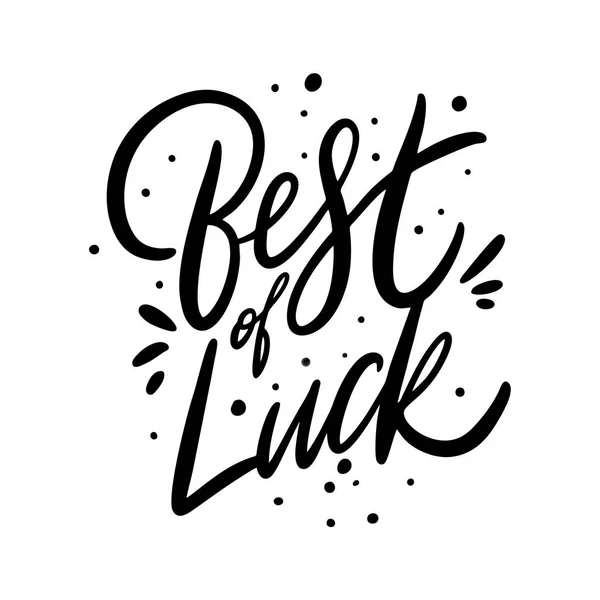 Best Of Luck. Hand drawn vector lettering. Isolated on white background. — Stock Vector