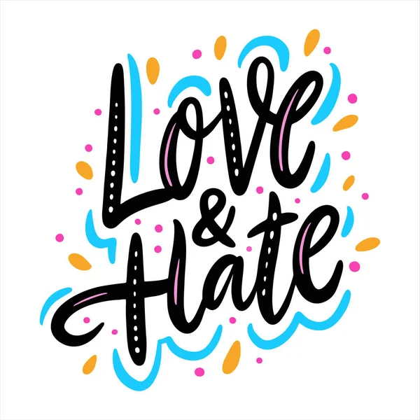 Aşk ve nefret. Elle çizilmiş vektör harfleri. Motivasyon cümlesi. — Stok Vektör