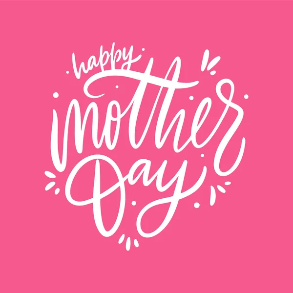 Happy Mothers day holiday. Hand drawn vector lettering. Isolated on pink background.