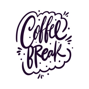 Kahve molası. El çizimi vektör harfleri. Beyaz arkaplanda izole.