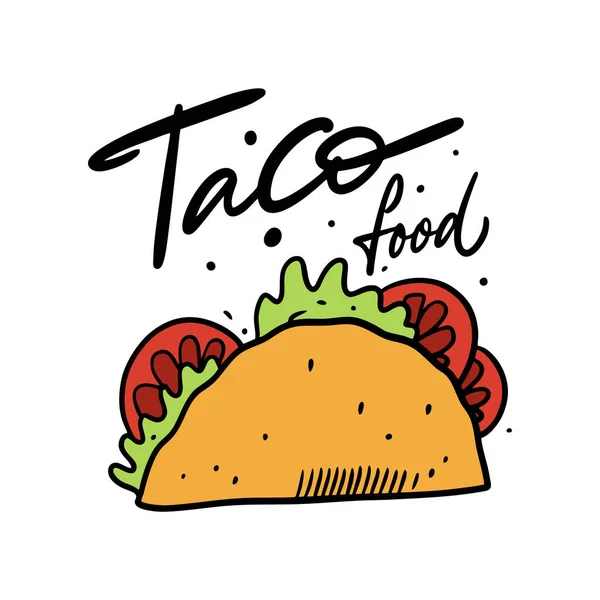 Taco expression de lettrage alimentaire et illustration vectorielle calorique. De la nourriture mexicaine. Isolé sur fond blanc. — Image vectorielle