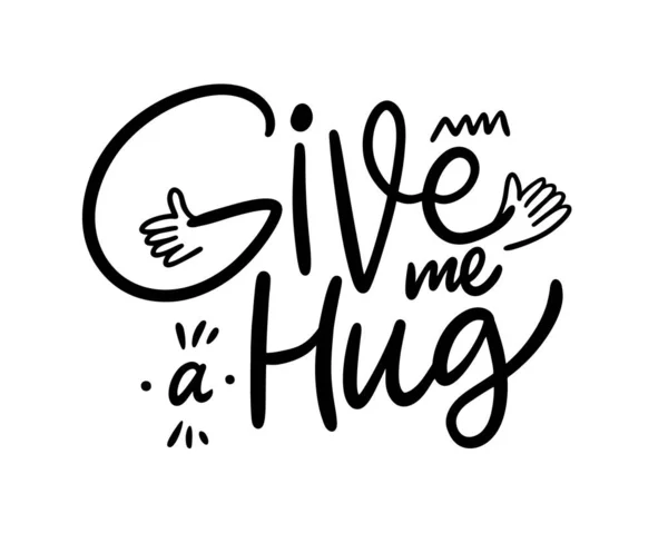 Give Hug Motivation Phrase Hand Drawn Black Color Vector Illustration — Stock Vector