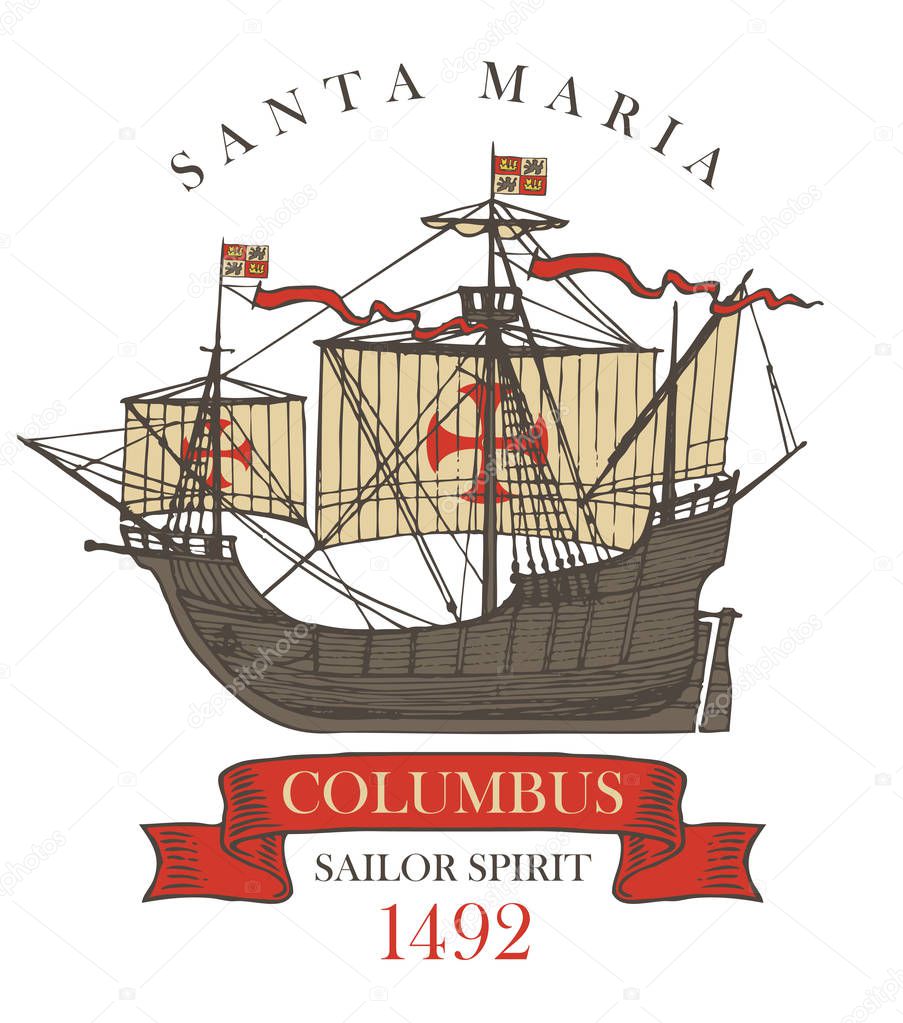 Retro banner or emblem with the vintage sailing yacht of Columbus and the words Santa Maria, Sailor spirit. Vector illustration on the theme of travel, adventure and discovery on white background