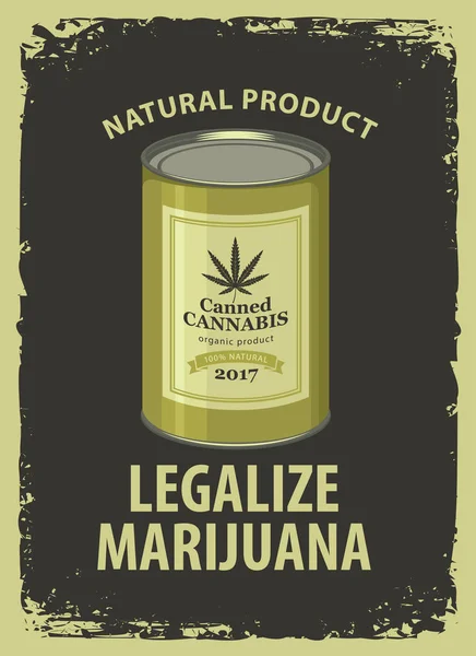 ベクトルのバナーは グランジ スタイルの缶詰缶大麻とマリファナを合法化します 有機麻の自然な製品です マリファナを吸う 医療大麻ロゴ — ストックベクタ