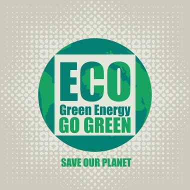 Vektör afiş Tema çevre koruma ve ekoloji gezegen. Yeşil eko kavramı Dünya gezegeninin fonunda gidin. Yeşil enerji
