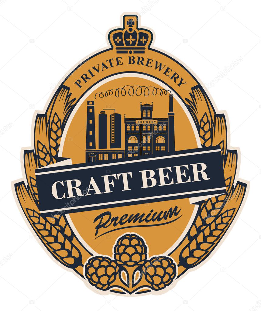 Template beer label with wheat or barley ears, hops, crown and with image of the building of the old brewery in oval frame. Vector label for craft beer in retro style in form of coat of arms