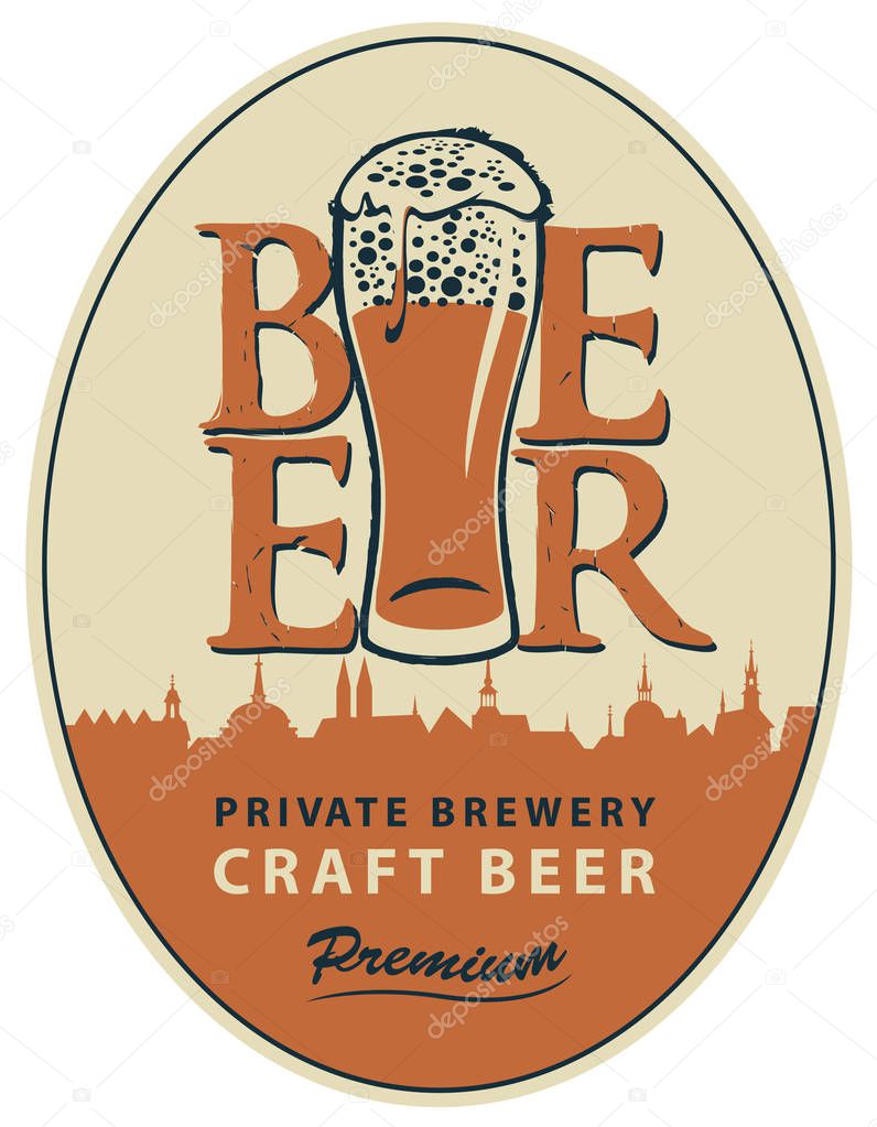 Template vector label for craft beer premium quality with overflowing glass of frothy beer and silhouette of the old town on the beige background in retro style in oval frame.