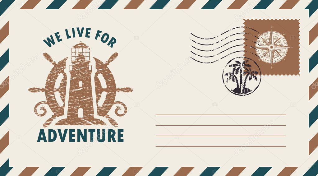 Postal envelope with postage stamp and postmark in retro style. Illustration on the theme of travel with lighthouse and ships wheel and the words We live for adventure.