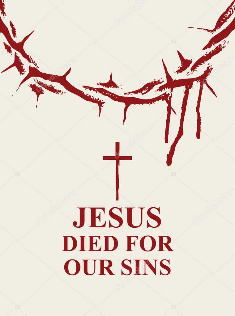 Vector Easter banner with words Jesus died for our sins, with crown of thorns and drops of blood on the light background