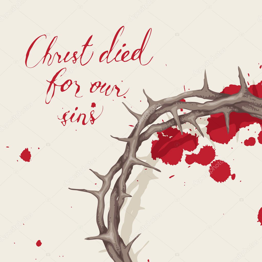Vector Easter banner with handwritten inscriptions Christ died for our sins, with crown of thorns and drops of blood on the light background