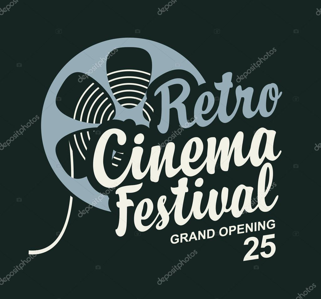 Vector retro cinema festival poster with old film strip reel and calligraphic inscription. Cinema banner, can be used for poster, flyer, billboard, web page, background, tickets
