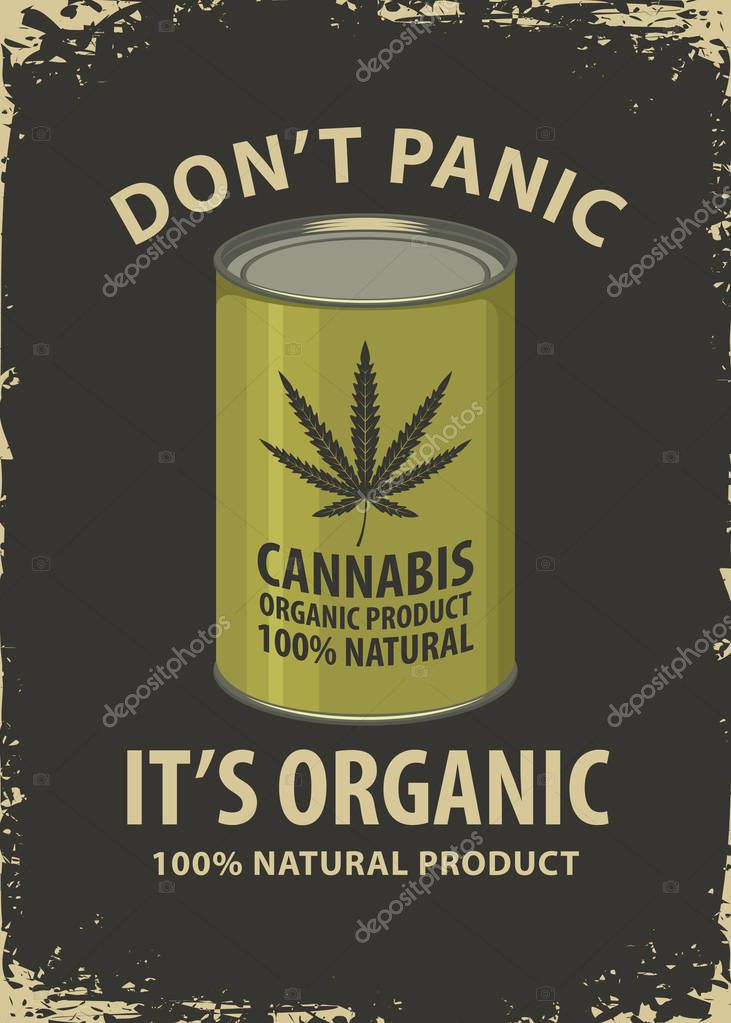 Vector banner for legalize marijuana with words Do not panic, it is organic. Illustration with tin can of canned cannabis in retro style. Natural product of organic hemp. Smoke weed. Medical cannabis