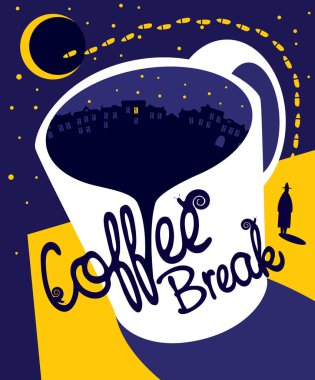 El yazısıyla yazılmış afişi olan yaratıcı bir kahve molası. Çizgi film vektör illüstrasyonunda bir kahve fincanında gece manzarası ve azalan ayın ışığında yoldan geçen bir yalnız.