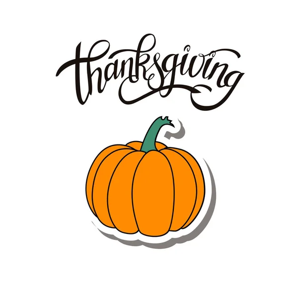 Happy Thanksgiving Day Handskrivna Bokstäver Bakgrundsdesign Med Pumpa Klistermärke Isolerad — Stock vektor