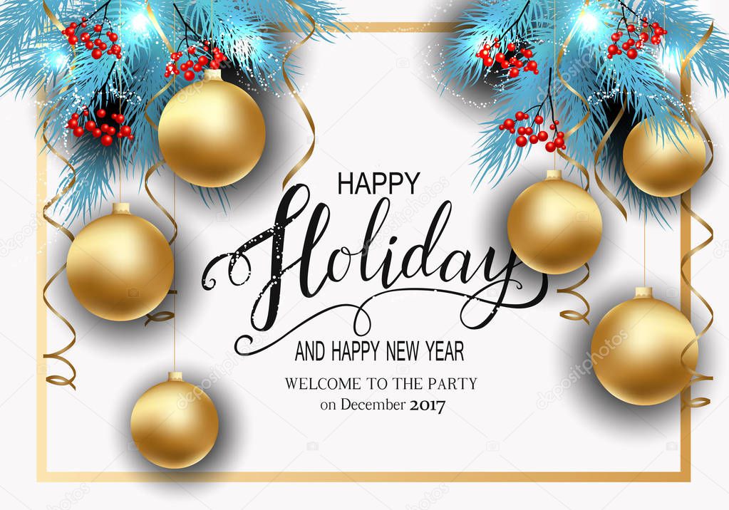 Holidays Greeting Card for Winter Happy Holidays. Fir-tree Branches frame with Lettering. 3d Balls, Vector Lettering calligraphy for greeting card, poster, invitation