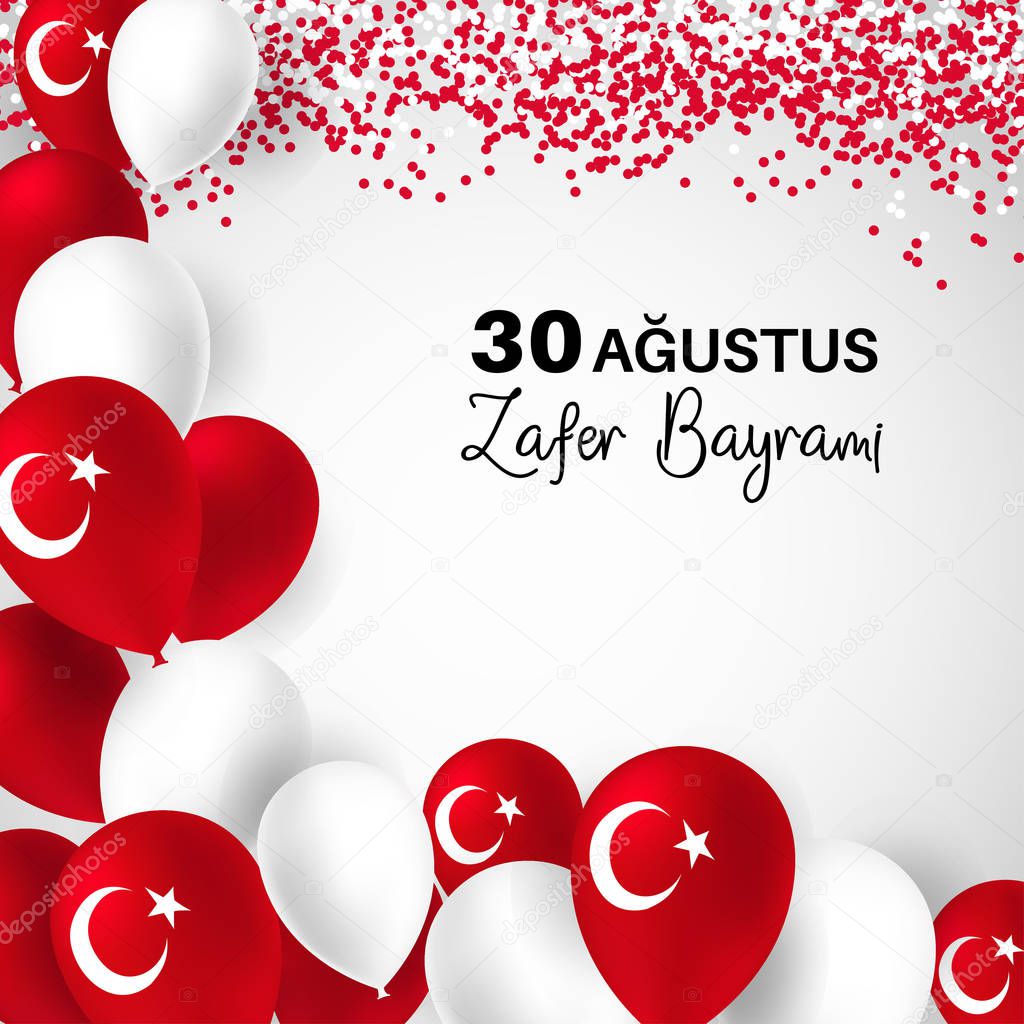 30 August. Turkey victory day Zafer Bayrami greeting card. Turkish ballons, confetti, isolated on white background. Patriotic Symbolic background Vector illustration