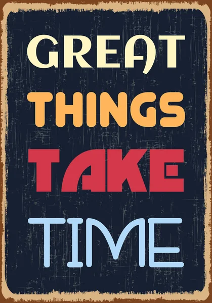 Great Things Take Time Motivational Quote Vector Typography Poster Design — Stock Vector