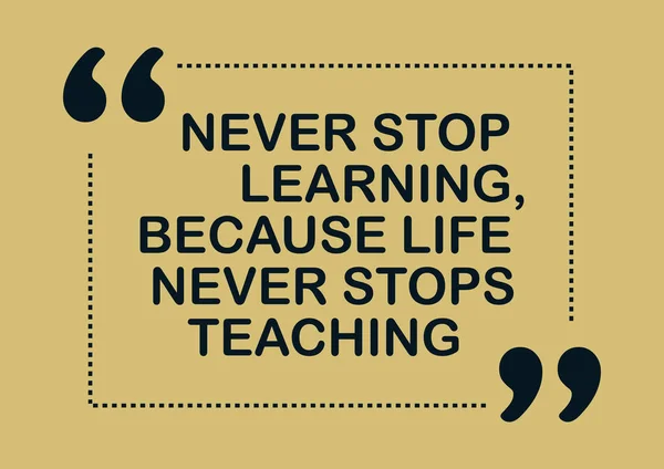 永远不要停止学习 因为生活永远不会停止教学 鼓舞人心的报价 商务风格卡 — 图库矢量图片