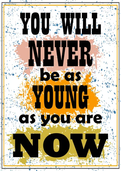 You Never Young You Now Inspiring Quote Vector Illustration — Stock Vector