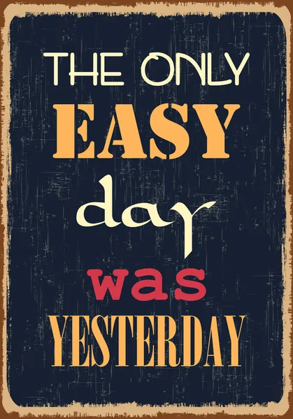 Unico Giorno Facile Era Ieri Citazione Motivazionale Disegno Poster Tipografia — Vettoriale Stock